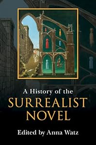 A History of the Surrealist Novel by Anna Watz