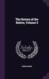 The Return of the Native, Volume 3