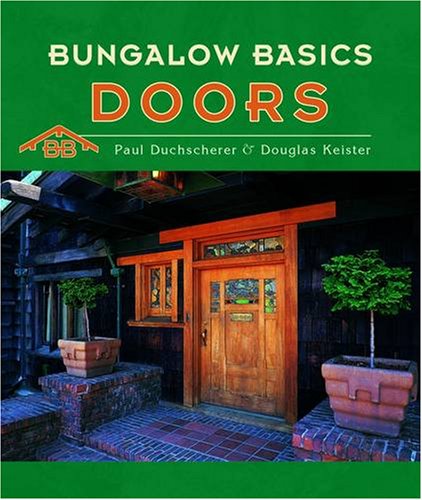 Bungalow Basics: Doors (Bungalow Basics) (Pomegranate Catalog) by Paul Duchscherer