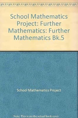 School Mathematics Project: Further Mathematics