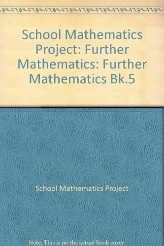 School Mathematics Project: Further Mathematics by School Mathematics Project