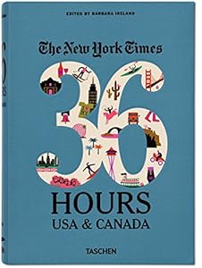 The New York Times: 36 Hours USA &amp; Canada, 2nd Edition by Barbara Ireland 
			
			
		
		
		
       	 
       		
       			(Editor)