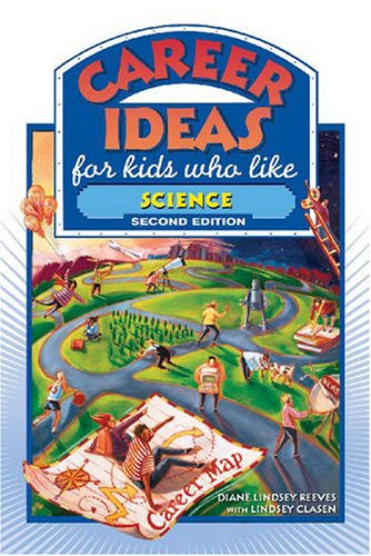 Career Ideas for Kids Who Like Science by Diane Lindsey Reeves