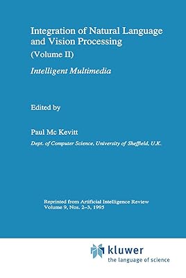 Integration of Natural Language and Vision Processing: (Volume II) Intelligent Multimedia
