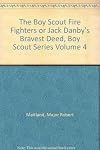 The Boy Scout Fire Fighters; or, Jack Danby's Bravest Deed