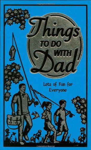 Things to Do With Dad: Lots of Fun for Everyone by Scholastic