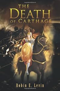 The Death Of Carthage by Robin E. Levin