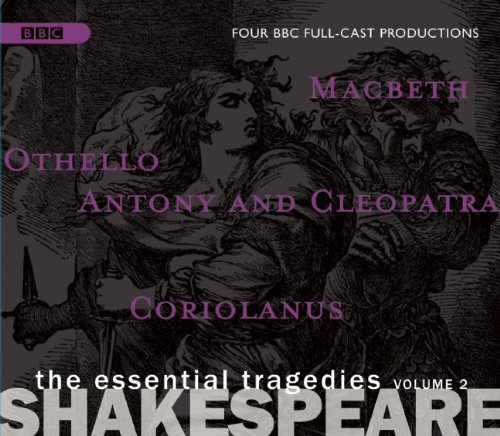 Shakespeare: The Essential Tragedies, Volume 2 by William Shakespeare