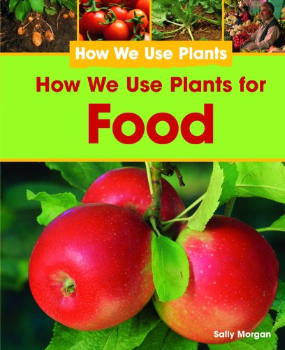 How We Use Plants for Food by Sally Morgan