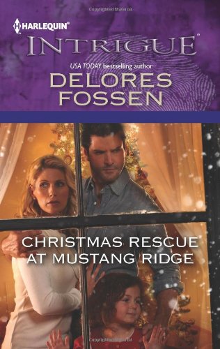 Christmas Rescue at Mustang Ridge (Harlequin Intrigue Series) by Delores Fossen