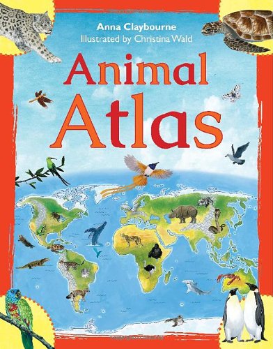Animal Atlas by Anna Claybourne  ,