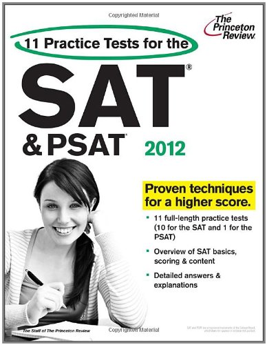 11 Practice Tests for the SAT and PSAT, 2012 Edition by Princeton Review
