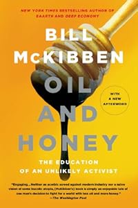 Oil and Honey: The Education of an Unlikely Activist