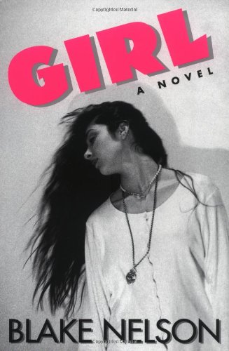 Girl: A Novel by Blake Nelson