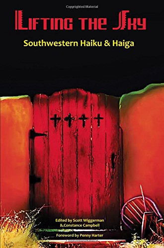 Lifting the Sky: Southwestern Haiku and Haiga (Poetry of the American Southwest, 1) by Scott Wiggerman