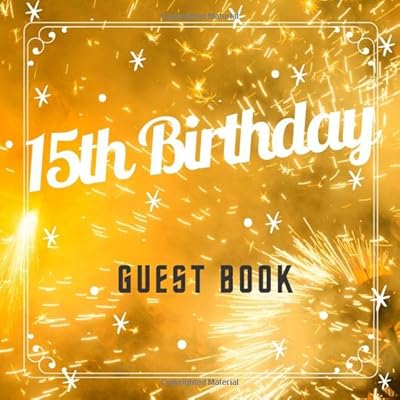 15th Birthday Guest Book: Fire Sparks Theme. A Great Way to Capture and Remember Birthday Wishes. Perfect for a Gift
