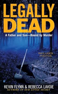 Legally Dead : A Father and Son Bound by Murder
