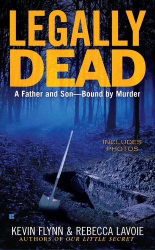 Legally Dead : A Father and Son Bound by Murder by Kevin Flynn