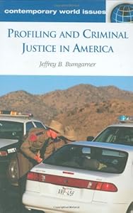 Profiling and Criminal Justice in America: A Reference Handbook