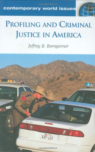 Profiling and Criminal Justice in America: A Reference Handbook by Jeff Bumgarner