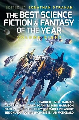 The Best Science Fiction and Fantasy of the Year: Volume Eight