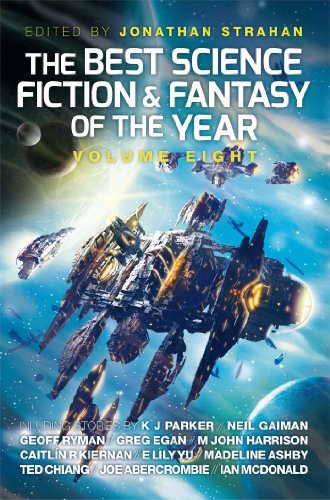 The Best Science Fiction and Fantasy of the Year: Volume Eight by Jonathan Strahan