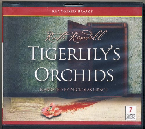 Tigerlily's Orchids by Ruth Rendell Unabridged CD Audiobook by Ruth Rendell
