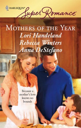Mothers Of The Year: Mommy For Rent\Along Came A Daughter\Baby Steps by Lori Handeland