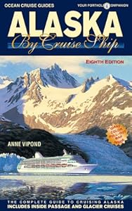 Alaska By Cruise Ship - 8th Edition by Anne Vipond 
			
			
		
		
		
       	 
       		
       			,