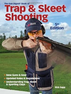 The Gun Digest Book of Trap &amp; Skeet Shooting