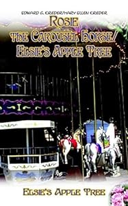 Rosie the Carousel Horse/Elsie's Apple Tree