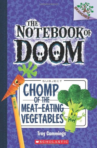 The Notebook of Doom #4: Chomp of the Meat-Eating Vegetables by Troy Cummings