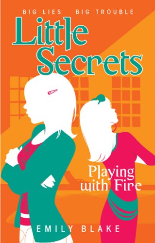 Little Secrets #1: Playing with Fire by Wendy Mass