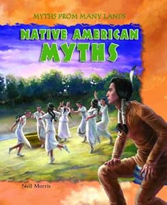 Native American Myths (Myths from Many Lands)