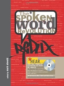 The Spoken Word Revolution Redux (A Poetry Speaks Experience) by Mark Eleveld