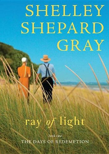 Ray of Light: Library Edition by Shelley Shepard Gray
