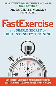 FastExercise: The Simple Secret of High-Intensity Training