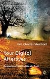 Eric Steinhart, "Your Digital Afterlives: Computational Theories of Life after Death" (Palgrave Macmillan, 2014)