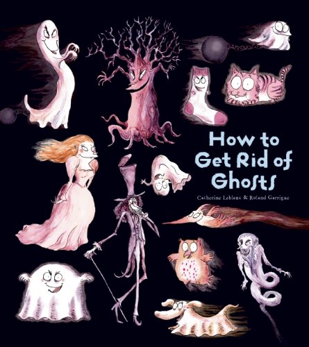 How to Get Rid of Ghosts by Catherine Leblanc