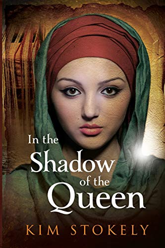 IN THE SHADOW OF THE QUEEN By Kim Stokely