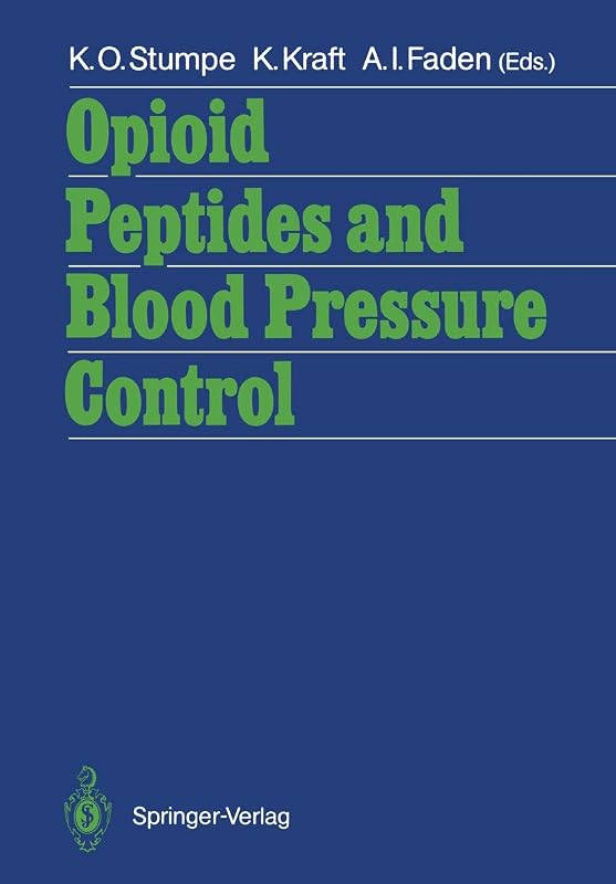 Opioid Peptides and Blood Pressure Control: 11th Scientific Meeting of the International Society of Hypertension Satellite Symposium · Bonn · September 6–7, 1986 by K.O. Stumpe