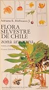 Flora Silvestre De Chile: Zona Araucana Arboles, Arbustos Y Enredaderas Lenosas
