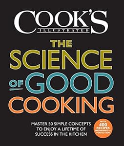 The Science of Good Cooking by The Editors of America's Test Kitchen and Guy Crosby Ph.D