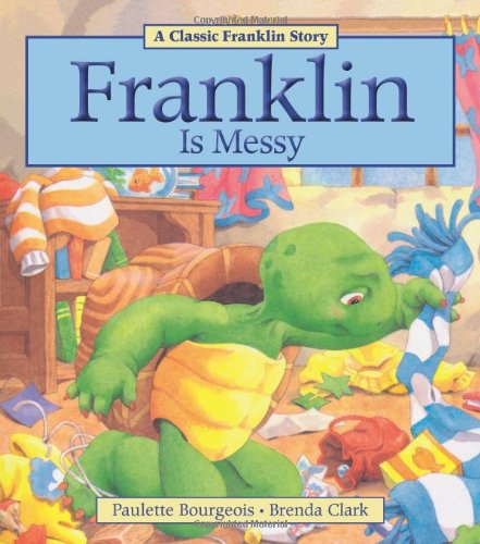 Franklin Is Messy by Paulette Bourgeois