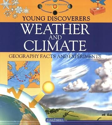 Weather and Climate: Geography Facts and Experiments (Young Discoverers Series)