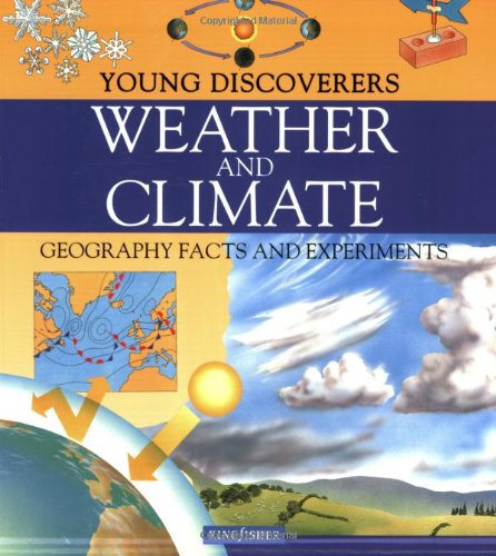 Weather and Climate: Geography Facts and Experiments (Young Discoverers Series) by Barbara Taylor