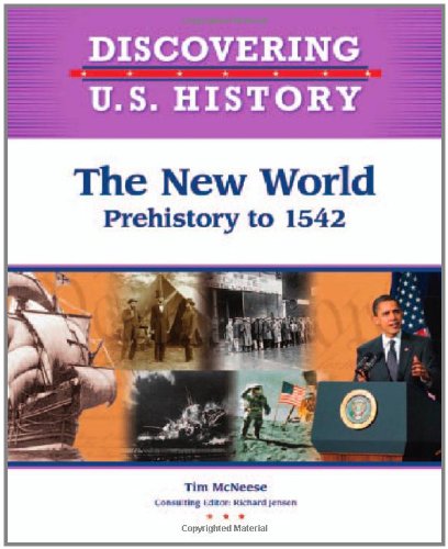 The New World: Prehistory-1542 by Tim McNeese