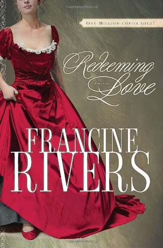 Redeeming Love by Francine Rivers