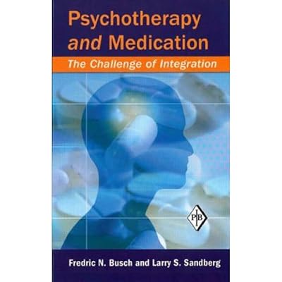 Psychotherapy and Medication: The Challenge of Integration (Psychoanalytic Inquiry Book Series)