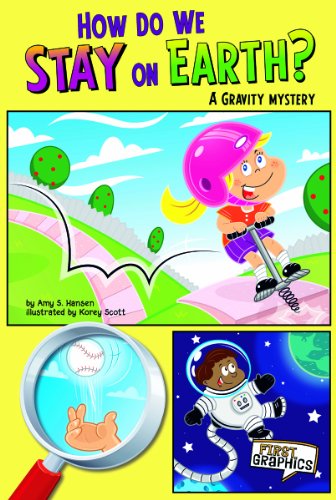 How Do We Stay on Earth?: A Gravity Mystery by Amy S. Hansen  ,